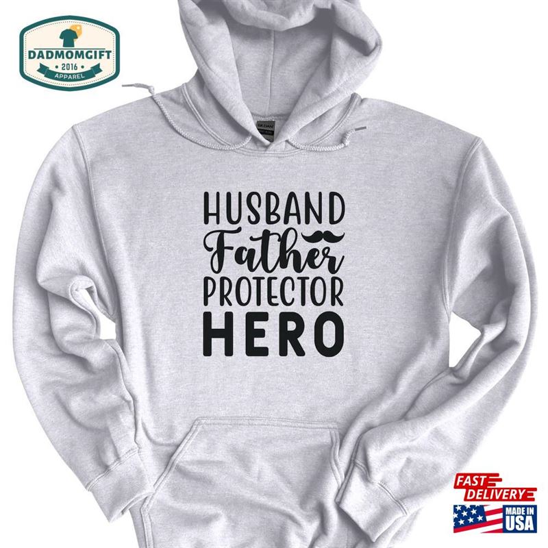 Husband Father Protector Hero Shirt’s Day Hoodie Sweatshirt