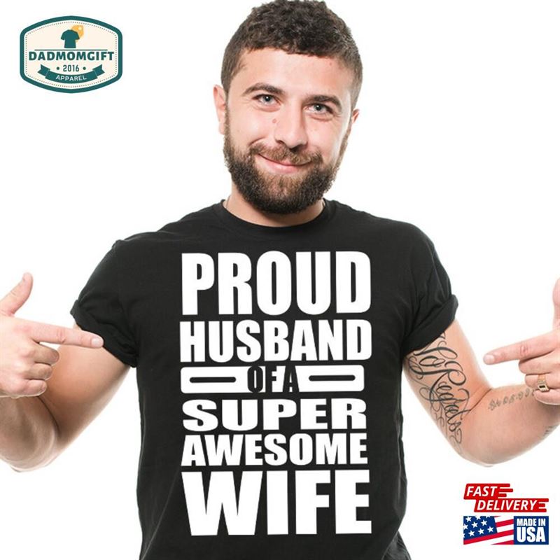 Husband T-Shirt Proud Funny Father’s Day Gift Graphic Tee Shirt Hoodie