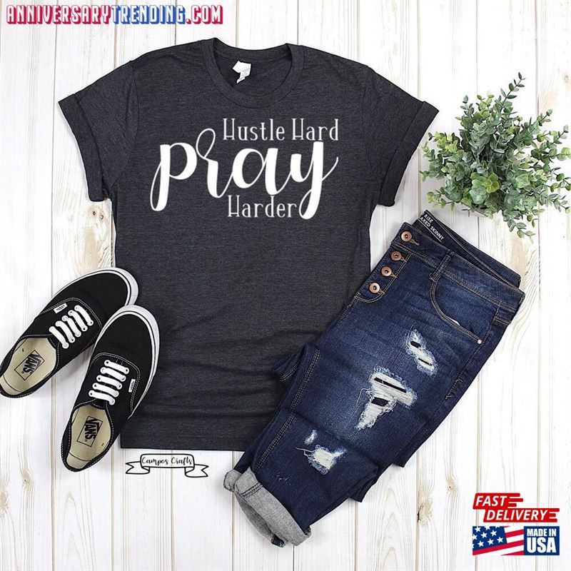 Hustle Hard Pray Harder Shirt Classic T-Shirt – Bipubunny Store