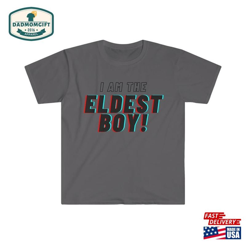 I Am The Eldest Boy T-Shirt Classic Unisex