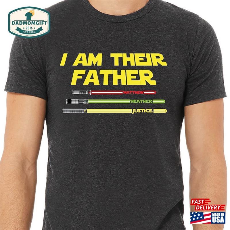 I Am Their Father Personalized Shirt Daddy T-Shirt Dad Gift Sweatshirt Unisex