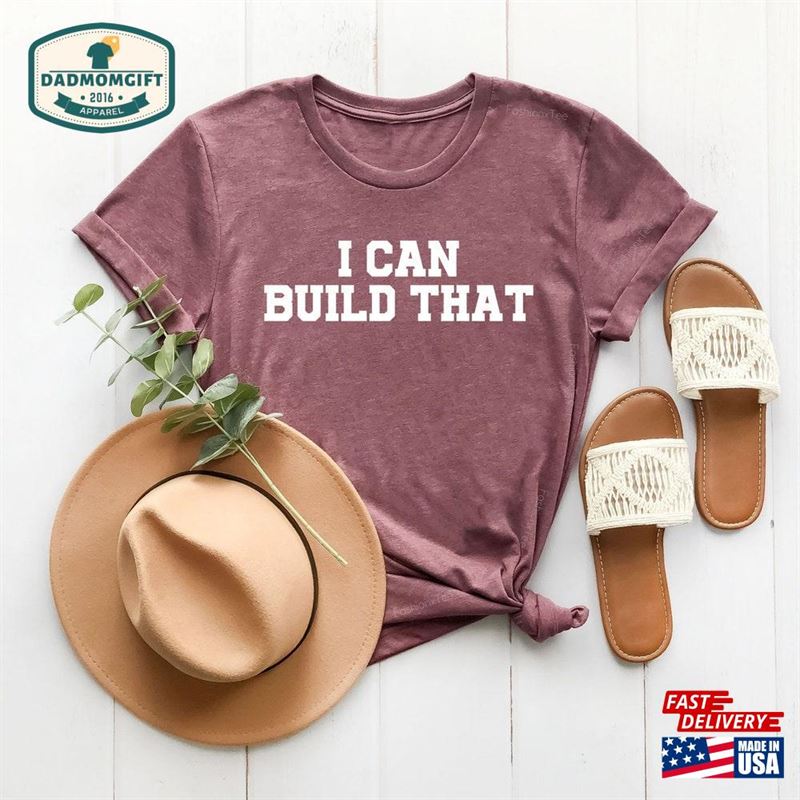 I Can Build That Carpenter Gift Woodworking Shirt Classic Sweatshirt