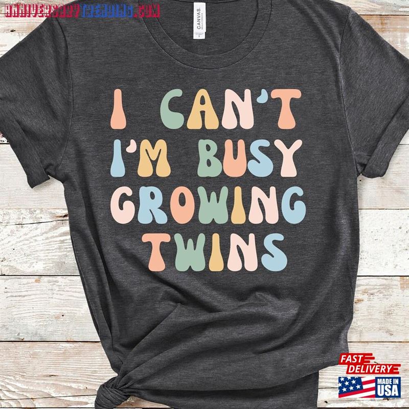 I Can’t M Busy Growing Twins Shirt Sweatshirt Classic – Bipubunny Store