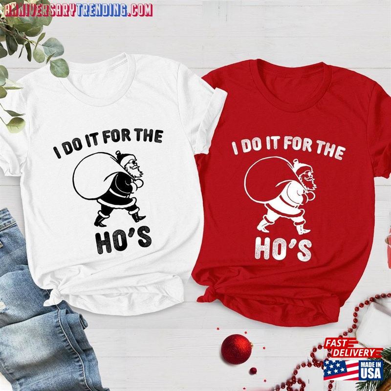 I Do It For The Ho’s Shirt Rude Christmas Sweatshirt T-Shirt – Bipubunny Store