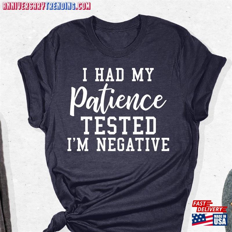 I Had My Patience Tested’m Negative Shirt Funny T-Shirt Hoodie – Bipubunny Store