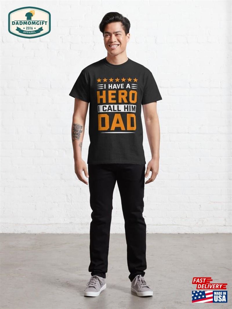 I Have A Hero Call Him Dad T-Shirt Unisex Sweatshirt I Have A Hero Call Him Dad T-Shirt Unisex Sweatshirt