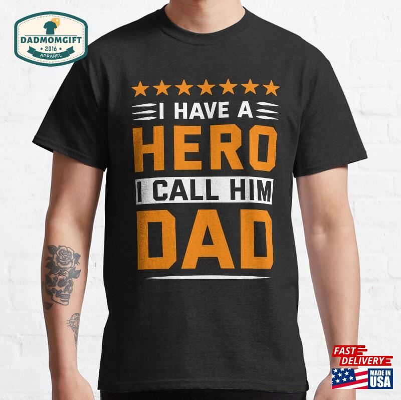 I Have A Hero Call Him Dad T-Shirt Unisex Sweatshirt