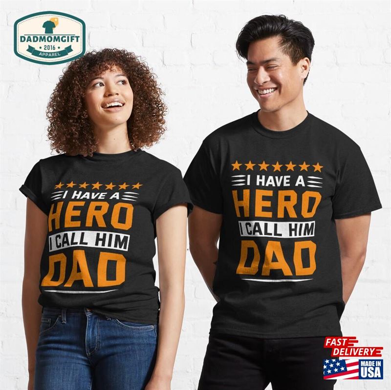 I Have A Hero Call Him Dad T-Shirt Unisex Sweatshirt I Have A Hero Call Him Dad T-Shirt Unisex Sweatshirt