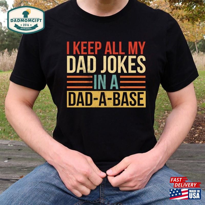 I Keep All My Dad Jokes In A Base Classic Unisex