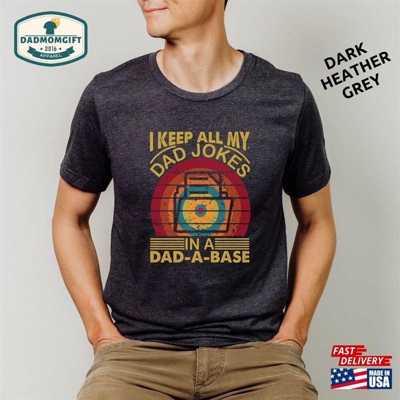 I Keep All My Dad Jokes In A Base Shirt T-Shirt Hoodie