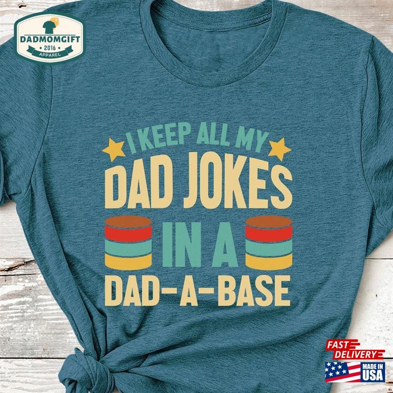 I Keep All My Dad Jokes In A Base Shirt Unisex T-Shirt