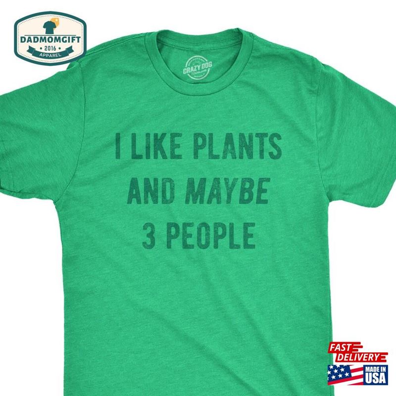 I Like Plants And Maybe 3 People Gardeners Gifts Dad Nature Birthday Classic Hoodie