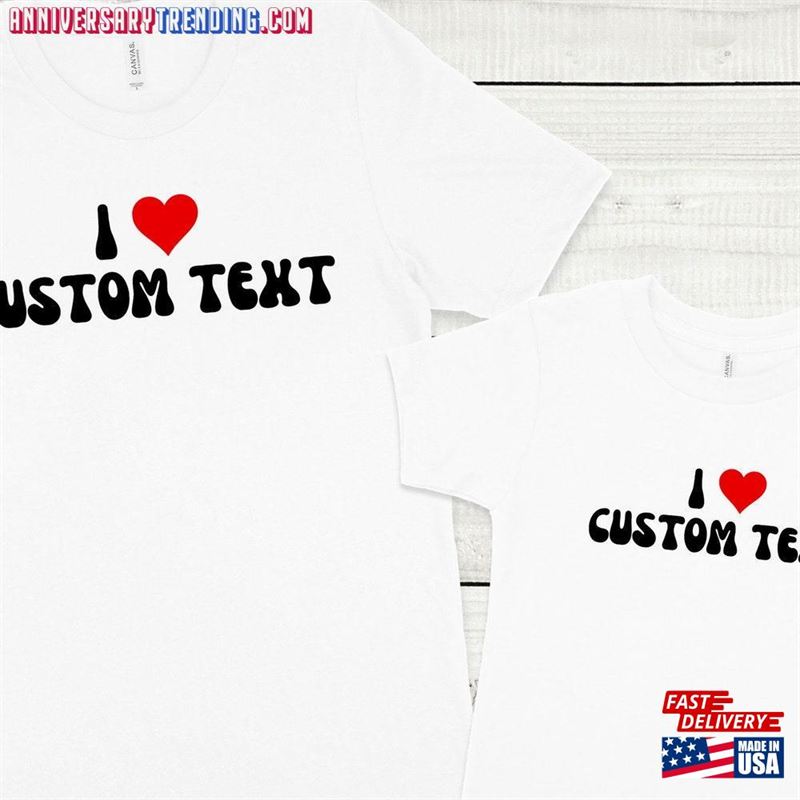 I Love Custom T-Shirt Heart Shirt Personalize Hoodie Classic -Bipubunny Store