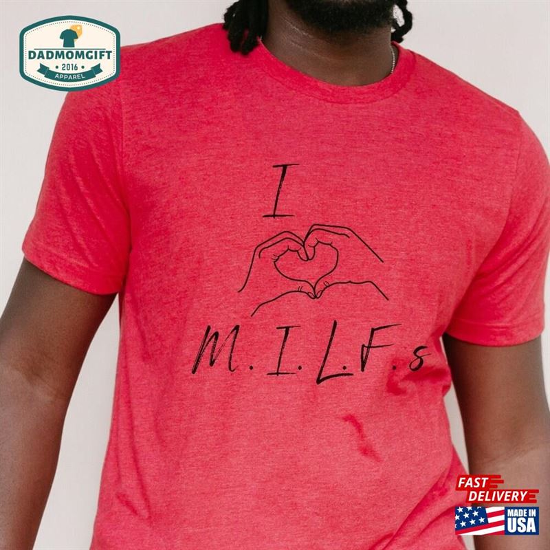 I Love Milfs Shirt Heart Gift For Him Funny Father’s Day T-Shirt Grandpa Friend Milf Dad Hoodie Sweatshirt