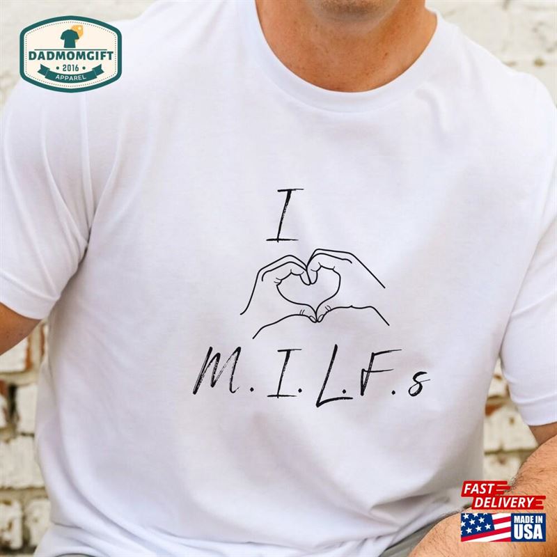 I Love Milfs Shirt Heart Gift For Him Funny Father’s Day T-Shirt Grandpa Friend Milf Dad Hoodie Sweatshirt