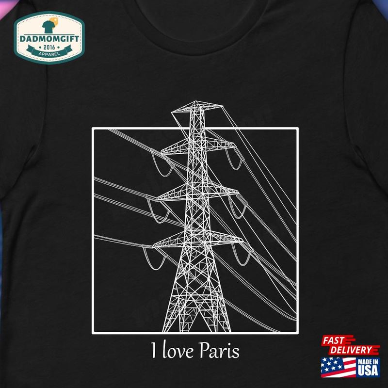 I Love Paris Funny Meme Shirt Eiffel Tower Electrician Humor Sweatshirt T-Shirt