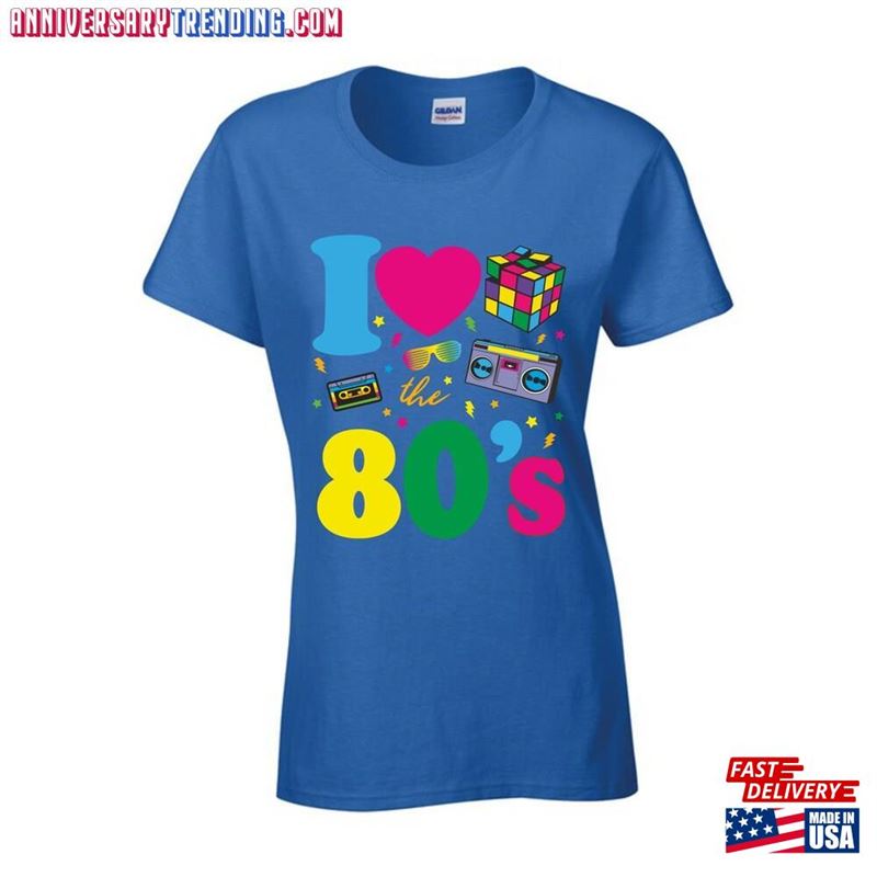 I Love The 80S T-Shirt Sweatshirt Unisex – Bipubunny Store