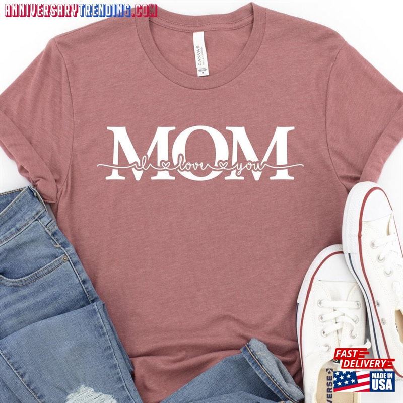 I Love You Mom Shirt Mothers Day Hoodie Sweatshirt – Bipubunny Store