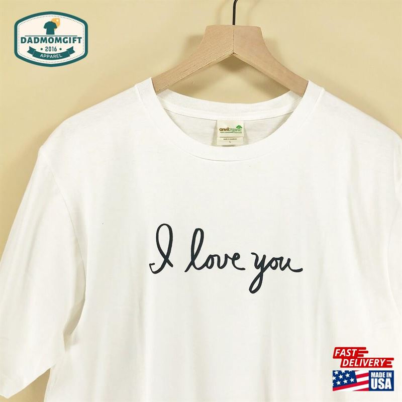 I Love You Unisex T-Shirt Gift For Dad Classic