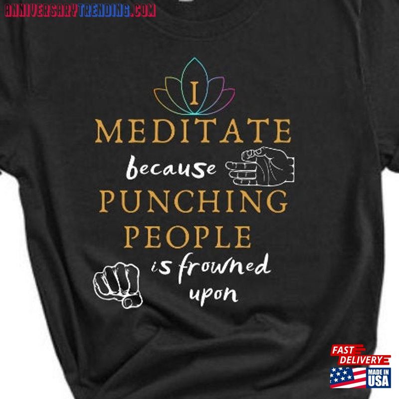 I Meditate Because Punching People Is Frowned Upon Funny Yoga Shirt Meditation T-Shirt Classic – Bipubunny Store