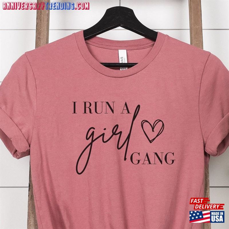 I Run A Girl Gang T-Shirt Mothers Day Shirt Tee Hoodie – Bipubunny Store