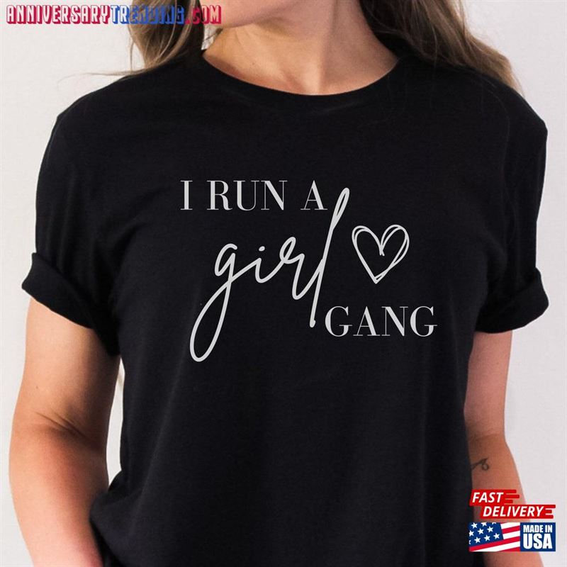 I Run A Girl Gang T-Shirt Mothers Day Tee Sweatshirt Hoodie – Bipubunny Store