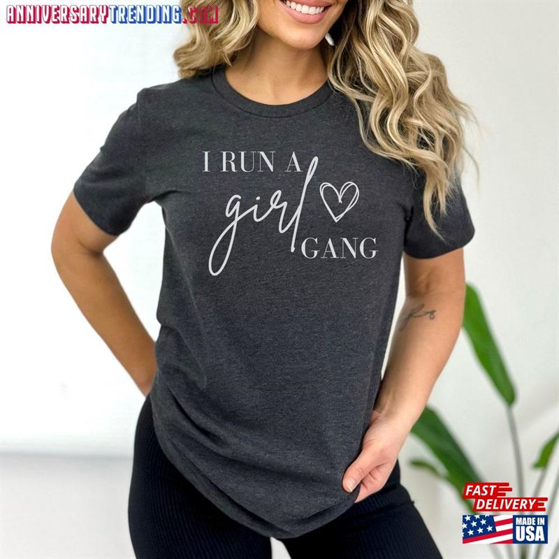 I Run A Girl Gang T-Shirt Mothers Day Tee Sweatshirt Hoodie – Bipubunny Store