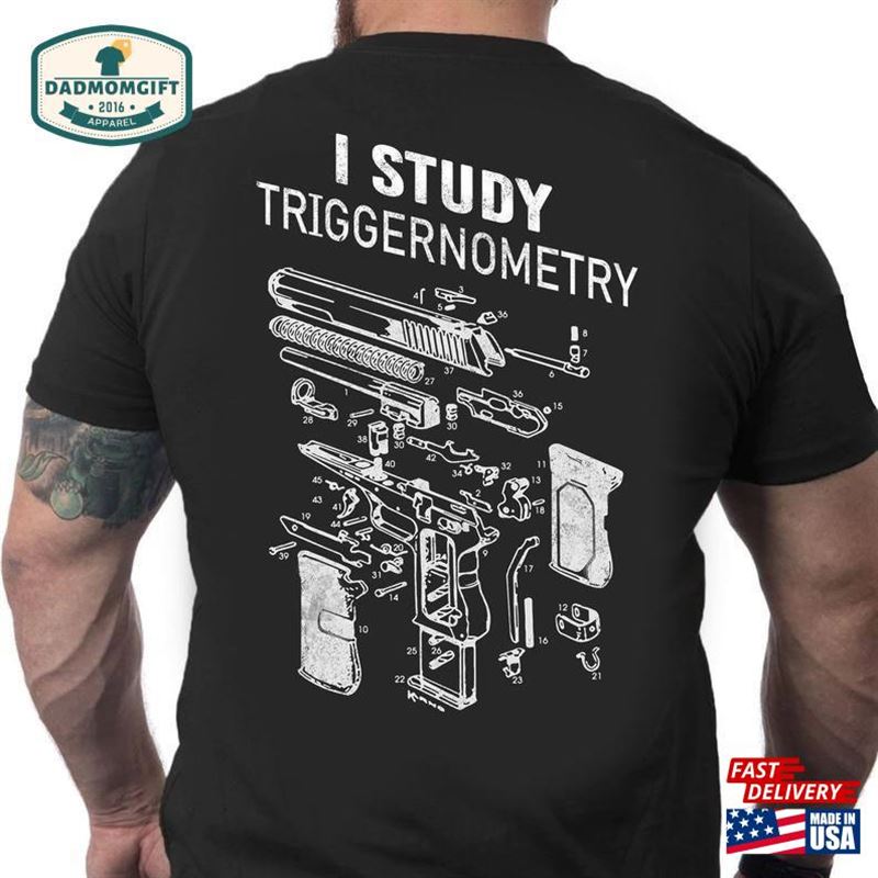 I Study Triggernometry Classic T-Shirt Shirt Funny Gift For Men Women Sweatshirt