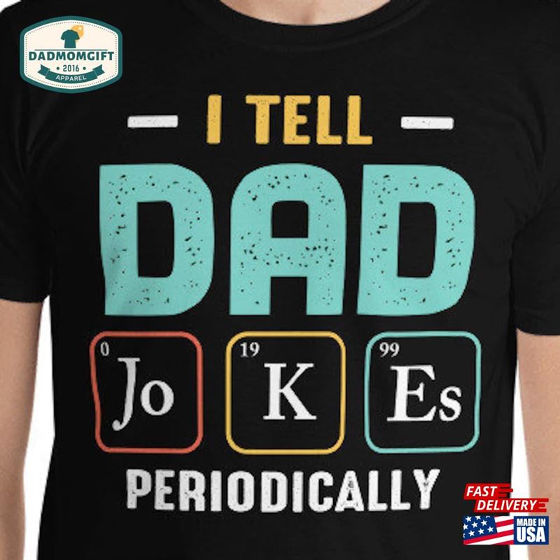 I Tell Dad Jokes Periodically Shirt Funny Periodic Table Father Hoodie Unisex