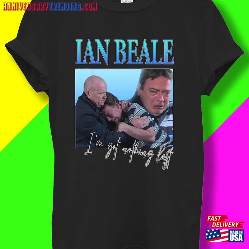 Ian Beale I’ve Got Nothing Left T-Shirt Men Women Unisex Baggy Boyfriend Baseball Shirt 3135 Sweatshirt Hoodie – Bipubunny Store