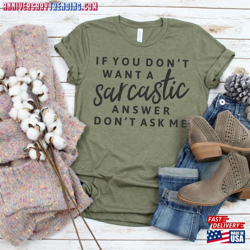 If You Don’t Want A Sarcastic Answer Ask Me Shirt Hoodie Unisex – Bipubunny Store