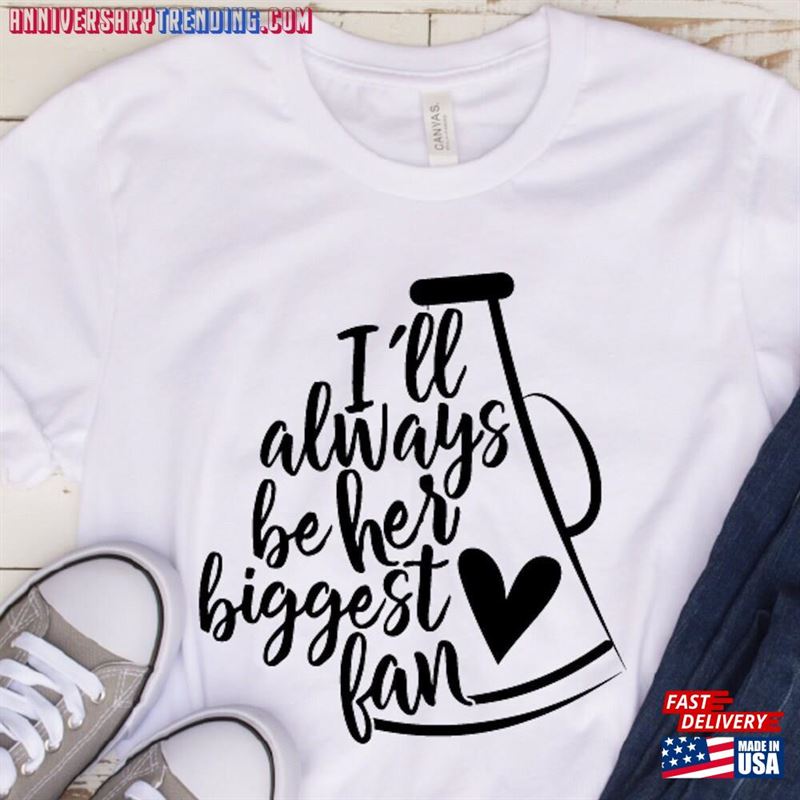 I’ll Always Be Her Biggest Fan Shirt Cheer Mom Unisex T-Shirt – Bipubunny Store