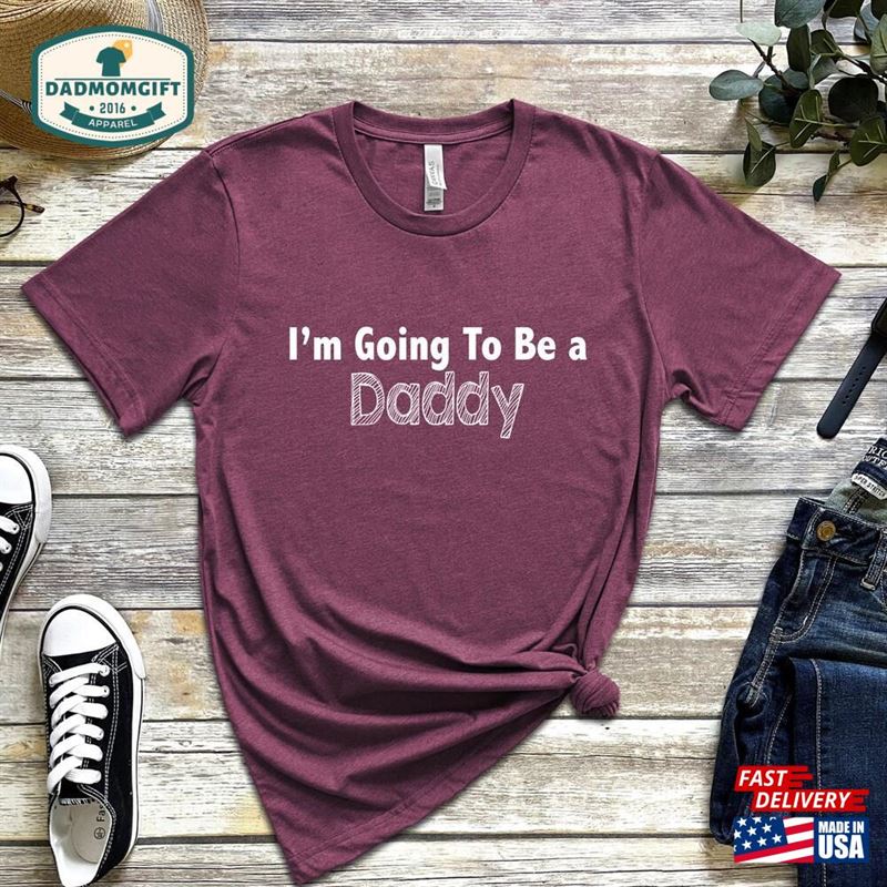 I’m Going To Be A Daddy T-Shirt New Dad Sweatshirt