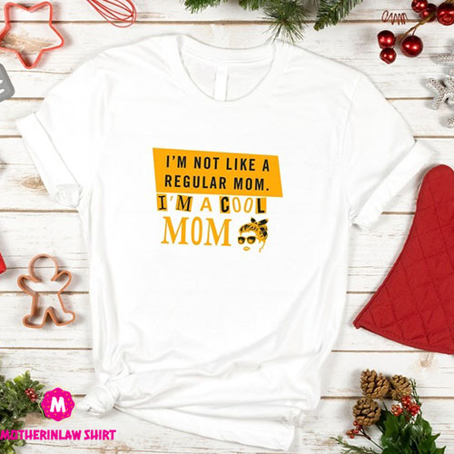 I’m Not A Regular Mom Shirt, Cool Mom Gift Clothes, Best Mom Ever TShirt, Mother’s Day Gift For Her, Mom Life Shirt, Funny Gift For Mom