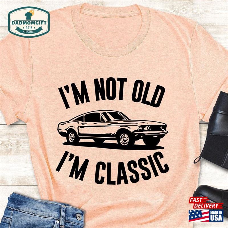 I’m Not Old Classic Shirt Unisex Sweatshirt