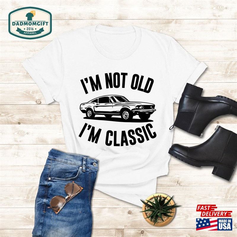 I’m Not Old Classic Shirt Unisex Sweatshirt