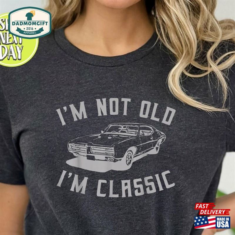 I’m Not Old Classic T-Shirt