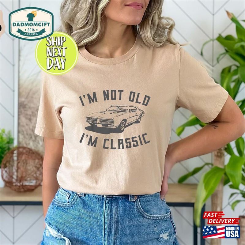 I’m Not Old Classic T-Shirt