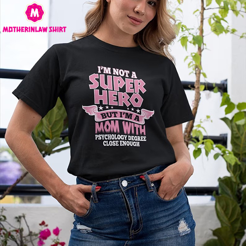 I’m Not Super Hero But I’m Mom With Shirt, Super Hero Mom Shirts, Mothers Day T-Shirt, Super Power Mom Tee, Mothers Day Gift, Gift For Mom