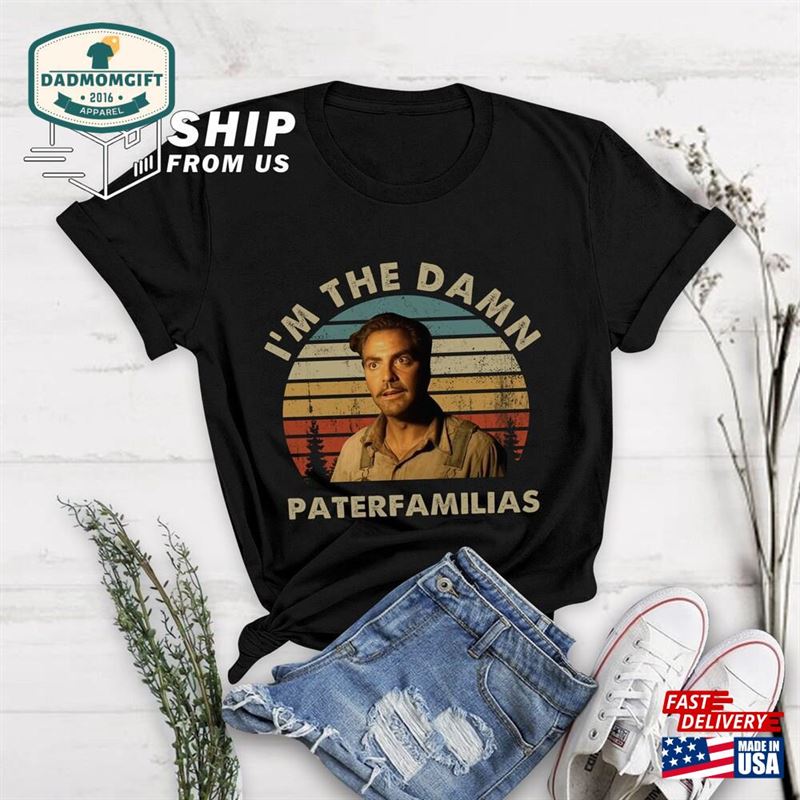 I’m The Damn Paterfamilias Vintage T-Shirt O Brother Where Art Thou Unisex Sweatshirt