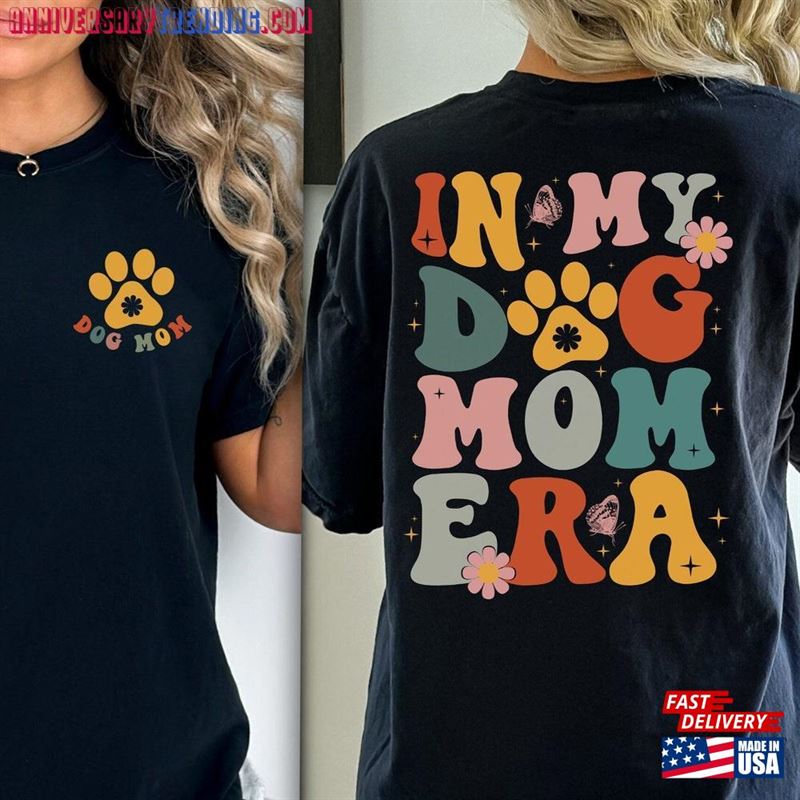 In My Dog Mom Era Shirt Mama T-Shirt For Women Unisex – Bipubunny Store