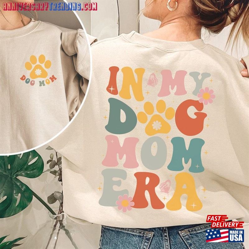 In My Dog Mom Era Shirt Mama T-Shirt For Women Unisex -Bipubunny Store