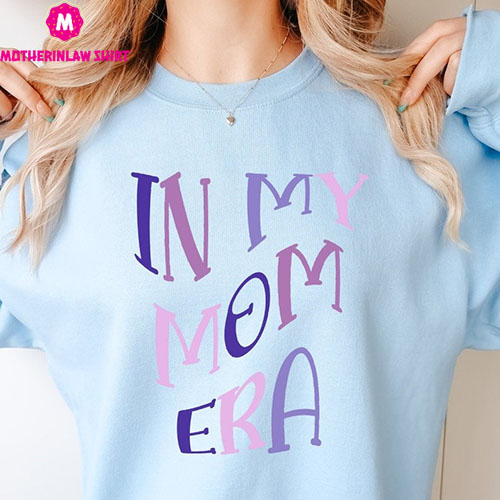 In My Mom Era sweathirt, retro mom era shirt, funny mom shirt, gift mom life shirt, gift new mom shirt baby, shower gift pregnancy reveal