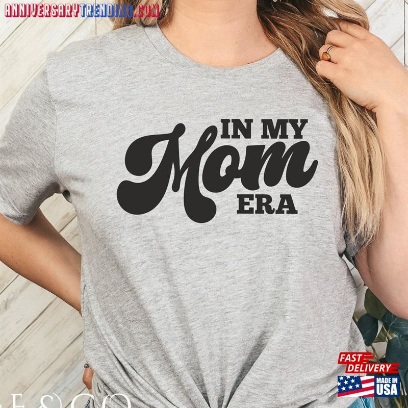 In My Mom Era T-Shirt Sweatshirt Cute Shirt For Classic – Bipubunny Store