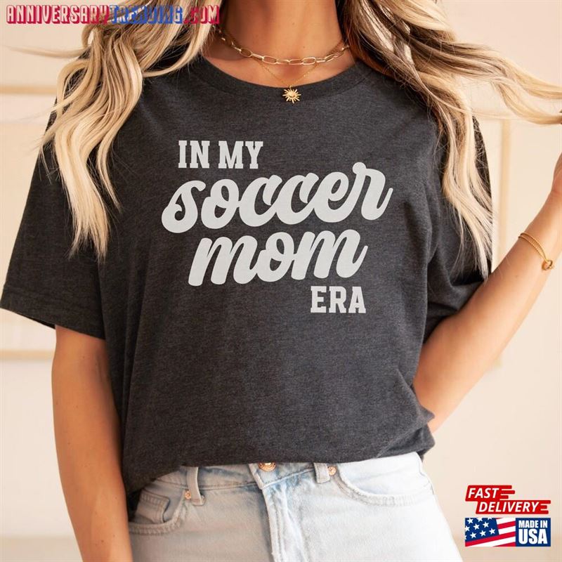 In My Soccer Mom Era Mama Shirt Gift T-Shirt Hoodie Unisex – Bipubunny Store