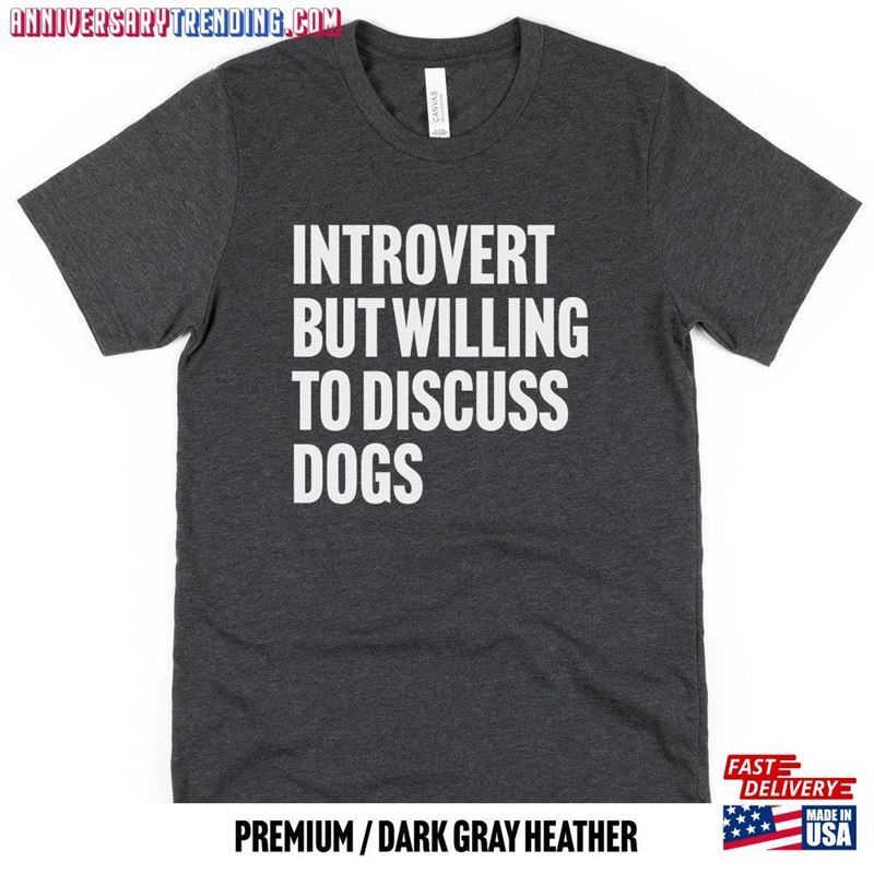 Introvert Shirt Dog Lover Gift Classic T-Shirt – Bipubunny Store