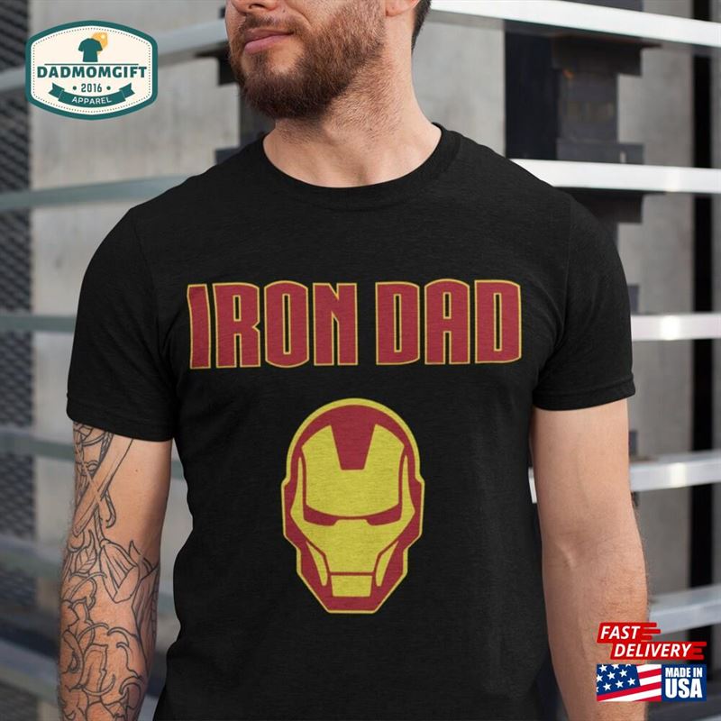 Iron Dad Funny Shirt Fathers Day Classic Unisex