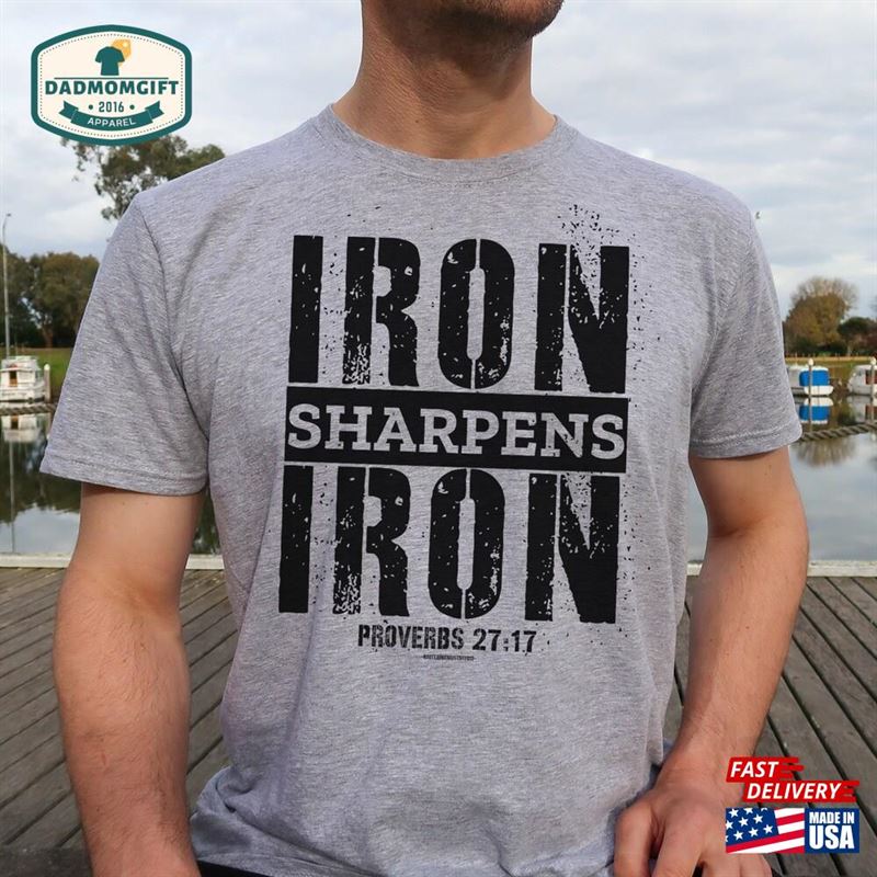 Iron Sharpens Proverbs 27 17 Christian Shirt For Men Bible Verse T-Shirt Unisex Sweatshirt