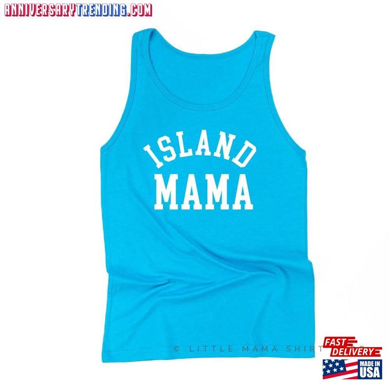 Island Mama Unisex Jersey Tank Graphic Tee State Tropical Mom Shirt Mother Classic Sweatshirt – Bipubunny Store