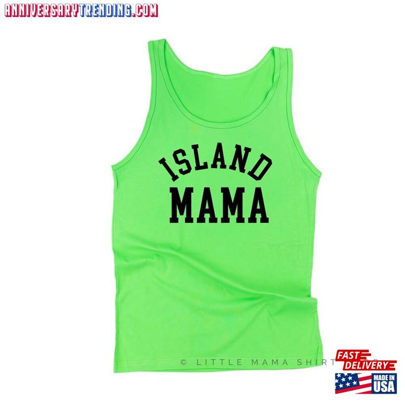 Island Mama Unisex Jersey Tank Graphic Tee State Tropical Mom Shirt Mother Classic Sweatshirt – Bipubunny Store